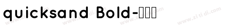 quicksand Bold字体转换 quicksand Bold字体转换